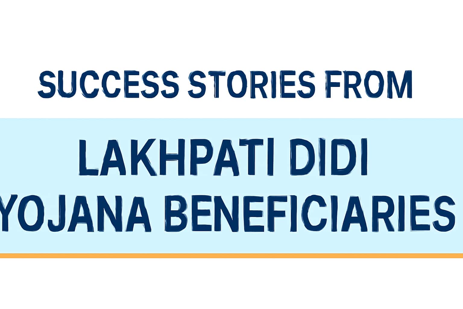 Success Stories from Lakhpati Didi Yojana Beneficiaries